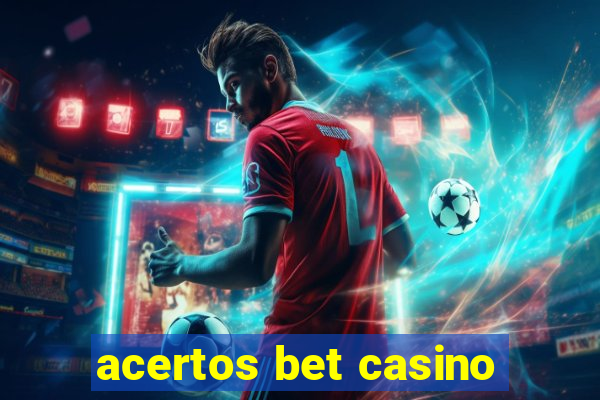 acertos bet casino